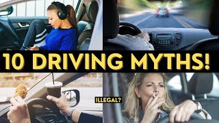 10 COMMON LEGAL DRIVING MYTHS!