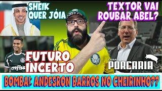 💥TÁ MALUCO? 🚨 TEXTOR QUER ROUBAR ABEL DO PALMEIRAS 🐷 SHEIK QUER LEVAR JÓIA 🐷 DUDU VAI SAIR?