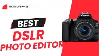 Best DSLR Photo Editing Software in 2024 (Canon & Nikon)