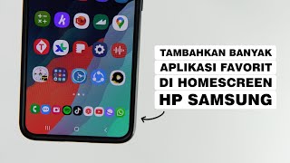 Cara Menambahkan Banyak Aplikasi Favorit Di Homescreen HP Samsung