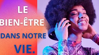 La quête du bien-être dans notre vie.