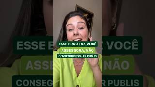 ESSE ERRO FAZ VOCÊ ASSESSORA, NÃO CONSEGUIR FECHAR PUBLIS