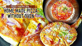 How To Pizza At Home Without An Oven | Pan Pizza Recipe - Homemade Pizza