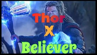 Thor X Believer || sync every beat ||