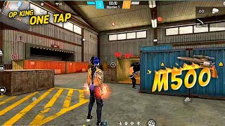 OP KING OF ONE TAP ON M500  || CS RANK PUSH || FREE FIRE NEW GAMEPLAY VIDEO