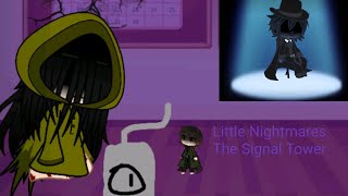 Little Nightmares 2 (Part 5) The Signal Tower Gacha Club *ENDING* (PLZ DONT COPYRIGHT)