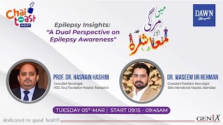 Prof. Dr. Hassan Hashim & Dr. Waseem ur Rehman – Epilepsy Awareness!