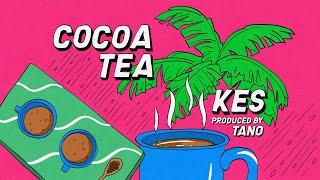 Kes - Cocoa Tea (Official Lyric Video)