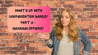 What's Up With Compensation Bands? Part 3 - Maximum Offers