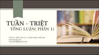 Tuần Triệt Tổng luận ( Phần 1 )