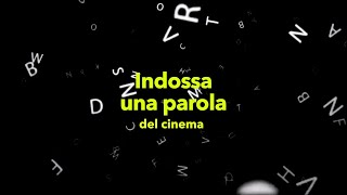 Indossa una parola del cinema