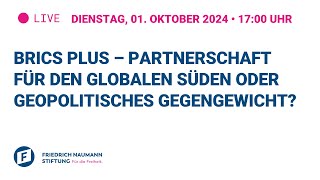 BRICS Plus – Partnerschaft für den globalen Süden oder geopolitisches Gegengewicht?