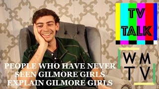 People Who've Never Seen Gilmore Girls Explain Gilmore Girls | TV Talk