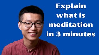 Explain what is meditation in 3 minutes, Zen, Chan, Taoism