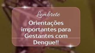 Dengue e Gestação, o que é importante saber ? #dengue #prenatal #gestante #gravidez #saudemulher