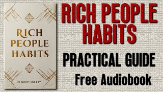 Rich People Habits (Practical Guide) | Audiobook