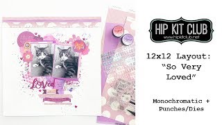 12x12 Layout: So Very Loved for Hip Kit Club