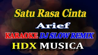 SATU RASA CINTA - ARIEF - KARAOKE DJ REMIX