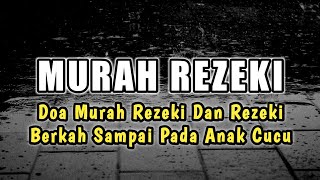 Doa Murah Rezeki dan Berkah Sampai Pada Anak Cucu Kita