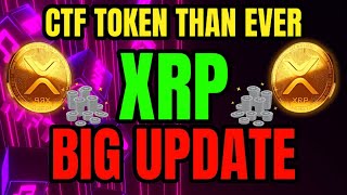 BIG UPDATE : MORE REASONS TO BE LOOKING AT CTF TOKEN THAN EVER ! XRP LATEST NEWS TODAY'S #news #xrp