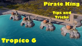 Tips and Tricks Short Guide to completing Pirate King for Tropico 6