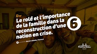 CULTE DOMINICAL | FAMILLE ET RECONSTRUCTION NATIONALE - Partie 6