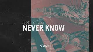 LIMITED LIFE - Never Know