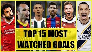 Top 15 Most Watched Goals On Social Media In Football History_HD