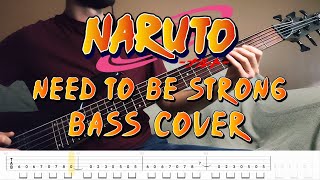 Naruto - Need To Be Strong - Bass cover with TAB