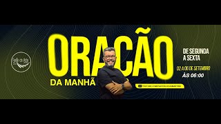 ORAÇÃO DA MANHÃ - 02.09.2024