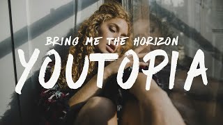 Bring Me The Horizon - YOUtopia (Lyrics)