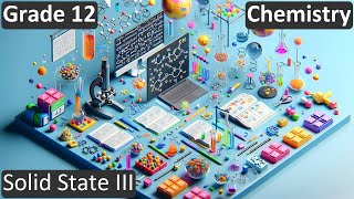 Grade 12 | Chemistry | Solid State III | Free Tutorial | CBSE | ICSE | State Board