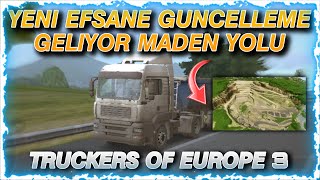 Yeni Efsane Güncelleme Geliyor Maden Yolu // Truckers Of Simulator Europe 3