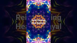 Reiki Healing - Heal Betrayal #reiki #reikihealing