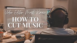 Video Editor Must Know: How to Cut Music | Tutorial