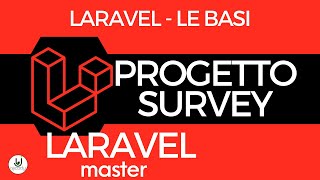 Laravel 2/14 - Progetto Survey - Inizializzazione Progetto - Laravel Tutorial ITA