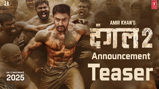 Dangal 2 -Official Announcement Teaser | Amir Khan ,Tiger Shroff, Sonakshi S | 2025 |