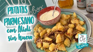 PATATAS AL PARMESANO gratinadas con Salsa Alioli Sin Huevo | Espectacular