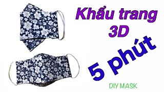 Cách may khẩu trang 3D siêu nhanh, chỉ cần 5 phút / How to sew a mask / DIY MASK