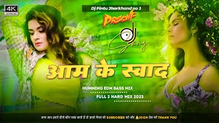 Aam Ke Swad 😍 (Bhojpuri Dj Song) 5G Tapa Tap Mix 😎 Khortha Dj Giridih