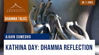 Kathina Day: Dhamma Reflection | Ajahn Sumedho | 26.11.2023