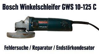 Bosch Winkelschleifer GWS 10-125 C - Fehlersuche / Reparatur / Endstörkondensator