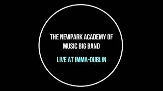 The Newpark Academy of Music Big Band - Live at IMMA-Dublin