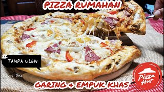 RESEP PIZZA RUMAHAN ( HOMEMADE PIZZA ) ALA PIZZA HUT | TANPA ULEN | GARING DI LUAR EMPUK DI DALAM