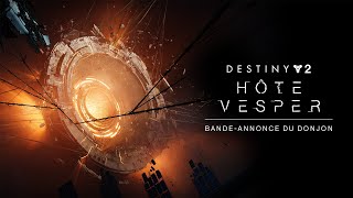 Destiny 2 - Bande-annonce du donjon | Hôte Vesper [FR]