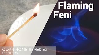 Flaming Feni? Traditional Remedy for Cold | Goan Home Remedies Ep 05