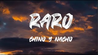 Chino y Nacho - Raro (letra)