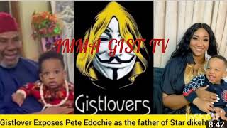 Finally Gistlover Exposed Pete Edochie that He is The OF Star Dike.