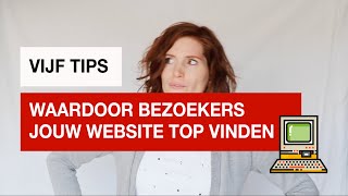 Hoe zorg je ervoor dat bezoekers jouw website als prettig ervaren?