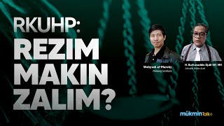 RKUHP: PINTU REZIM MAKIN ZALIM? | MUKMIN TALK